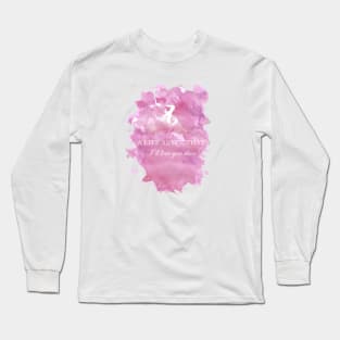 I'll love you then Long Sleeve T-Shirt